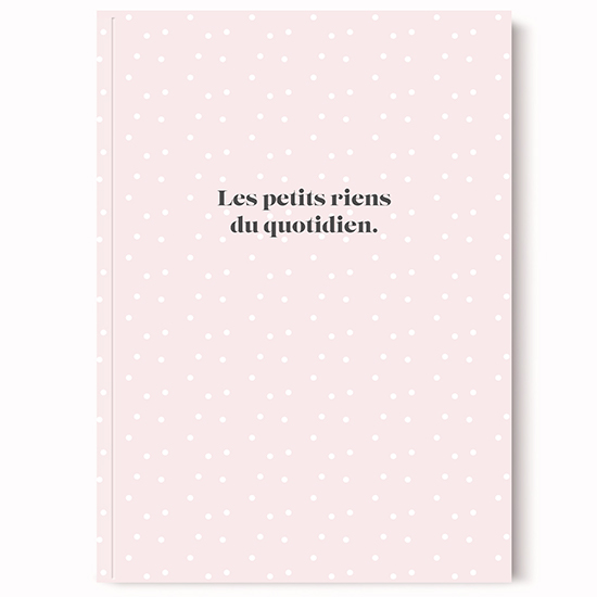 Cahier les petits riens Cahier les petits riens